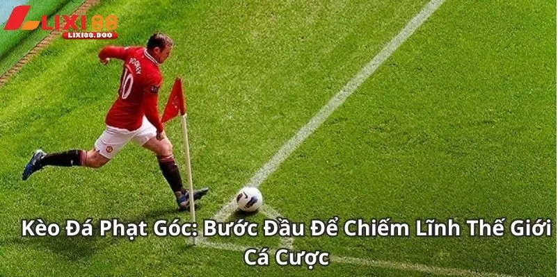 Chiến lược quản lý vốn khi áp dụng cách phân tích kèo phạt góc